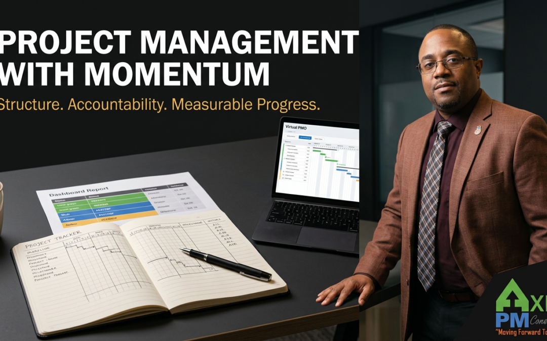 Project Management with Momentum: Structure, Accountability, and Measurable Progress When Capacity Is Tight